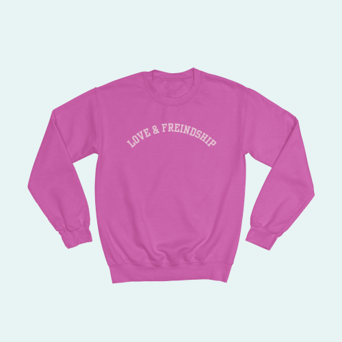 Love & Freindship Sweatshirt