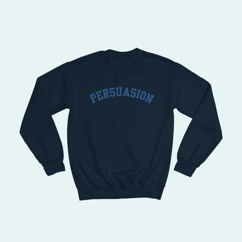 Persuasion Sweatshirt
